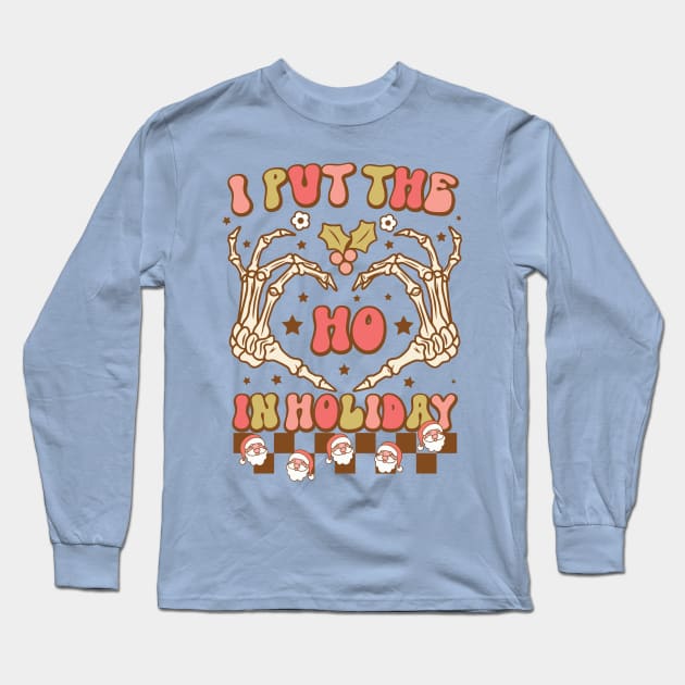 I put the ho in holilday Long Sleeve T-Shirt by MZeeDesigns